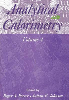 Analytical Calorimetry: Volume 4 - Porter, Roger