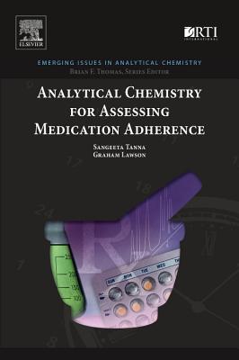Analytical Chemistry for Assessing Medication Adherence - Tanna, Sangeeta, and Lawson, Graham