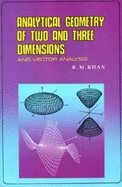 Analytical Geometry of Two and Three Dimensions and Vector Analysis