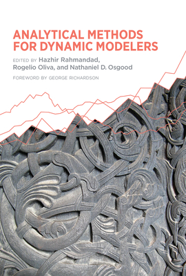 Analytical Methods for Dynamic Modelers - Rahmandad, Hazhir (Editor), and Oliva, Rogelio (Editor), and Osgood, Nathaniel D (Editor)