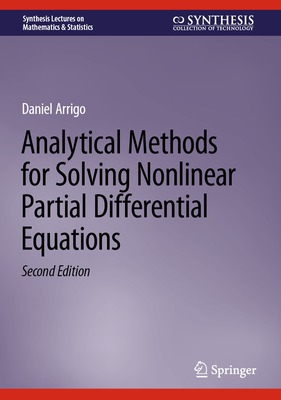 Analytical Methods for Solving Nonlinear Partial Differential Equations - Arrigo, Daniel