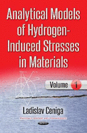 Analytical Models of Hydrogen-Induced Stresses in Materials I