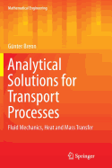 Analytical Solutions for Transport Processes: Fluid Mechanics, Heat and Mass Transfer