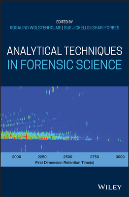 Analytical Techniques in Forensic Science - Wolstenholme, Rosalind (Editor), and Jickells, Sue (Editor), and Forbes, Shari (Editor)