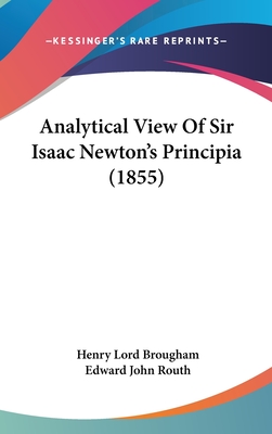 Analytical View Of Sir Isaac Newton's Principia (1855) - Brougham, Henry Lord, and Routh, Edward John
