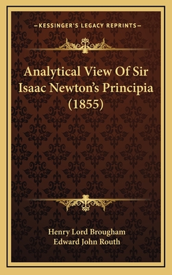 Analytical View of Sir Isaac Newton's Principia (1855) - Brougham, Henry Lord, and Routh, Edward John