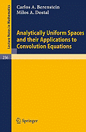 Analytically Uniform Spaces and Their Applications to Convolution Equations - Berenstein, C a, and Dostal, M A