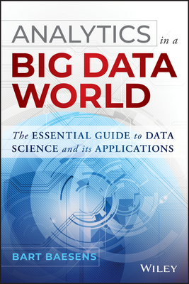 Analytics in a Big Data World - Baesens, Bart