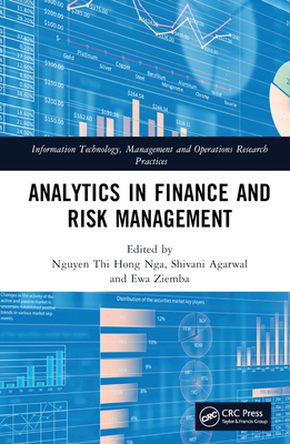 Analytics in Finance and Risk Management - Thi Hong Nguyen, Nga (Editor), and Agarwal, Shivani (Editor), and Ziemba, Ewa (Editor)