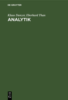 Analytik: Systematischer ?berblick - Danzer, Klaus, and Than, Eberhard, and Knig, Helmut (Contributions by)