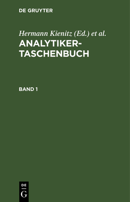 Analytiker-Taschenbuch. Band 1 - Kienitz, Hermann (Editor), and Bock, Rudolf (Editor), and Fresenius, Wilhelm (Editor)