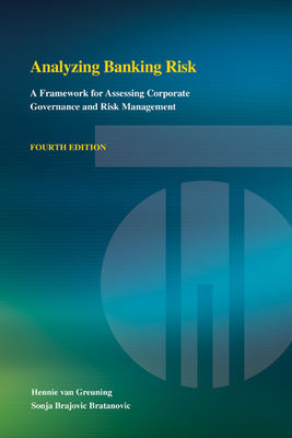 Analyzing banking risk: a framework for assessing corporate governance and risk management - Van Greuning, Hennie, and World Bank, and Bratanovic, Sonja Brajovic