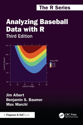 Analyzing Baseball Data with R - Albert, Jim, and Baumer, Benjamin S, and Marchi, Max