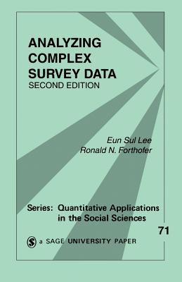 Analyzing Complex Survey Data - Lee, Eun Sul, and Forthofer, Ronald N