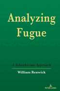 Analyzing Fugue: A Schenkerian Approach