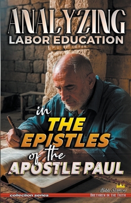 Analyzing Labor Education in the Epistles of the Apostle Paul - Sermons, Bible