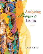 Analyzing Moral Issues with Reasoning, Reading, Writing, and Debating in Ethics Student CD-ROM and Powerweb: Ethics