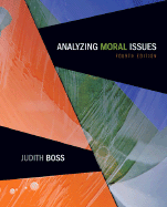 Analyzing Moral Issues - Boss, Judith A