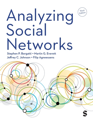 Analyzing Social Networks - Borgatti, Stephen P, and Everett, Martin G., and Johnson, Jeffrey C.