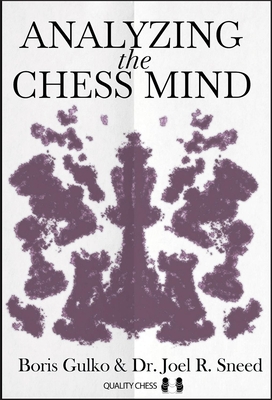 Analyzing the Chess Mind - Gulko, Boris, and Sneed