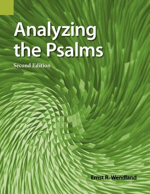 Analyzing the Psalms: With Exercises for Bible Students and Translators - Wendland, Ernst R.