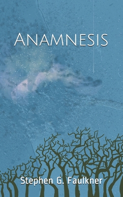 Anamnesis - Faulkner, Stephen George