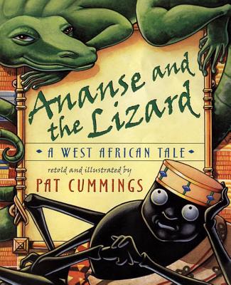 Ananse and the Lizard: A West African Tale - Cummings, Pat (Retold by)