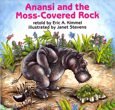 Anansi and the Moss-Covered Rock - Kimmel, Eric A