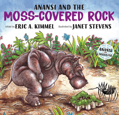 Anansi and the Moss-Covered Rock - Kimmel, Eric A