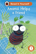 Anansi Helps a Friend: Read It Yourself - Level 1 Early Reader