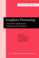 Anaphora Processing: Linguistic, Cognitive and Computational Modelling