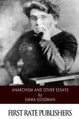 Anarchism and Other Essays - Goldman, Emma