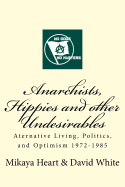 Anarchists, Hippies and Other Undesirables: Alternative Living, Politics and Optimism 1972-1985