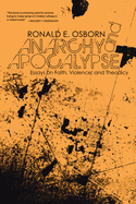 Anarchy and Apocalypse: Essays on Faith, Violence, and Theodicy