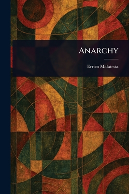 Anarchy - Malatesta, Errico