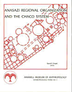 Anasazi Regional Organization and the Chaco System