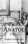 Anatol: A Play