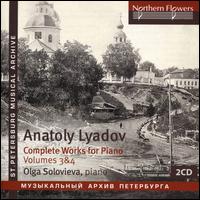 Anatoly Lyadov: Complete Works for Piano, Vols. 3 & 4 - Olga Solovieva (piano)