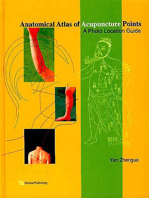 Anatomical Atlas of Acupucture Points - Yan Zhenguo, Yan