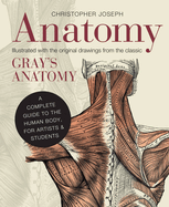 Anatomy: A Complete Guide to the Human Body, for Artists & Students