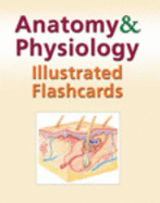 Anatomy and Physiology Illustrated Flashcards - Rizzo, Donald C