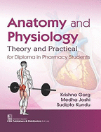 Anatomy and Physiology: Theory and Practical for Diploma in Pharmacy Students