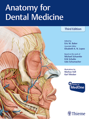 Anatomy for Dental Medicine - Baker, Eric W (Editor), and Schuenke, Michael, and Schulte, Erik