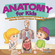 Anatomy for Kids Human Body, Dentistry and Food Quiz Book for Kids Children's Questions & Answer Game Books