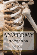 Anatomy Notebook: 6 X 9