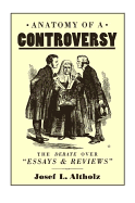 Anatomy of a Controversy: The Debate over 'Essays and Reviews' 1860-64
