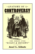 Anatomy of a Controversy: The Debate Over 'Essays and Reviews' 1860-64