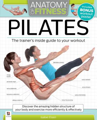 Anatomy of Fitness: Pilates - Eisen, Isabel