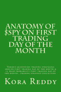 Anatomy of $Spy on First Trading Day of the Month: Various Quantified Trading Strategies Around First Trading Day of the Month