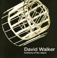 Anatomy of the Object - Walker, David, and Harper, Lucy, and Cook, Robert